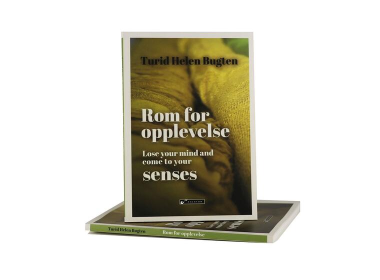 Rom for opplevelse av Turid Helen Bugten Lose your mind and come to your senses 