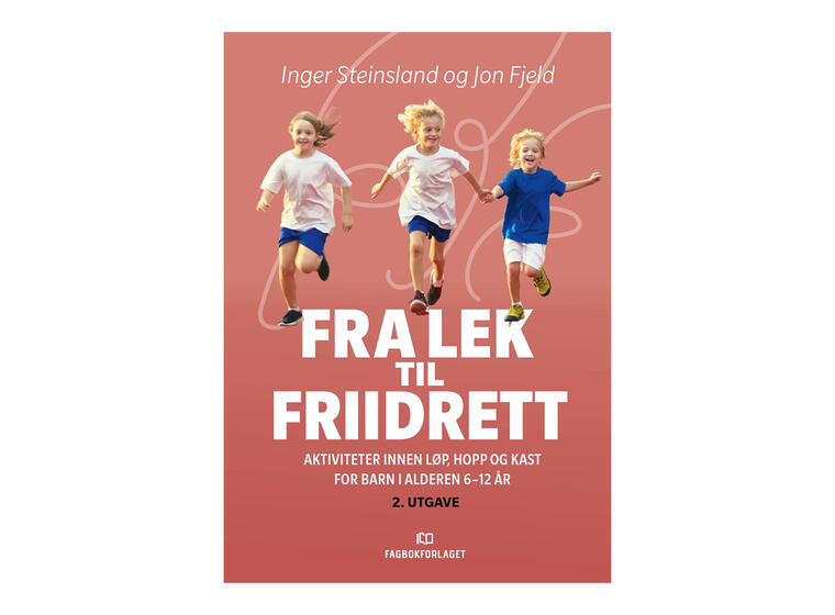 Fra lek til friidrett - 2. utgave for barn i alderen 6-12 år 